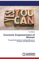 Economic Empowerment of Women: Through National Rural Livelihood Mission in Andaman and Nicobar Islands 6200584869 Book Cover