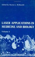 Laser Applications in Medicine and Biology: Volume 5 0306437538 Book Cover