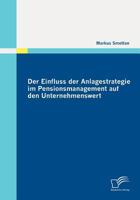 Der Einfluss Der Anlagestrategie Im Pensionsmanagement Auf Den Unternehmenswert 3836699710 Book Cover