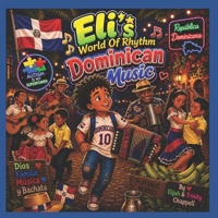 Eli’s World Of Rhythm: Dominican Music B0H18PT4QY Book Cover