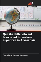 Qualità della vita sul lavoro nell'istruzione superiore in Amazzonia 6209061176 Book Cover