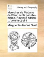 Memoires de Madame de Staal; ecrits par elle-même. Nouvelle édition. ... Volume 2 of 4 1171391021 Book Cover