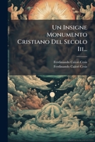 Un Insigne Monumento Cristiano Del Secolo III 1279477741 Book Cover