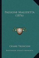 Passione Maledetta (1876) 1167020154 Book Cover