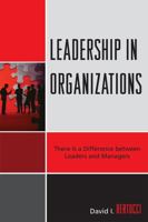 Leadership in Organizations: There is a Difference Between Leaders and Managers 0761844244 Book Cover