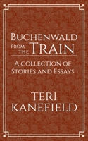 Buchenwald From the Train 0615574696 Book Cover