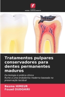 Tratamentos pulpares conservadores para dentes permanentes maduros (Portuguese Edition) 6209417094 Book Cover
