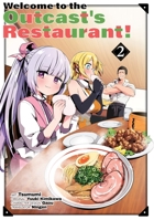 Welcome to the Outcast's Restaurant! Vol. 2 (manga) 1952241375 Book Cover