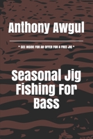 Seasonal Jig Fishing For Bass B08R357BLN Book Cover