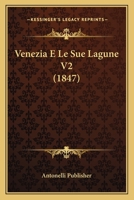 Venezia E Le Sue Lagune V2 (1847) 1160267936 Book Cover