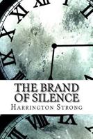 The Brand of Silence: A Detective Story 1517397243 Book Cover