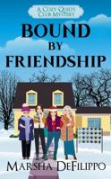 Bound by Friendship: Paranormal cozy quilting mystery series (A Cozy Quilts Club Mystery) 1956240330 Book Cover