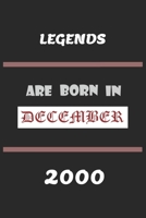 Legends Are Born in December 2000: Birthday Gift Notebook, Journal For Best Friends And Family, Lined (6�9) 100 Pages. 1677278579 Book Cover