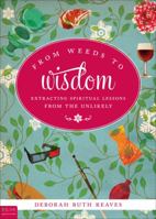 From Weeds to Wisdom 1617397075 Book Cover