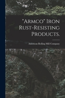 Armco Iron Rust-resisting Products. 1015362044 Book Cover