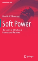Soft Power: The Forces of Attraction in International Relations 303029921X Book Cover