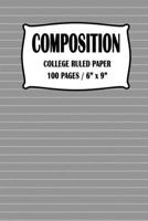 Composition College Ruled Paper Notebook: Grey Cover 100 pages 6 x 9 inch 1711894753 Book Cover