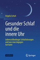 Gesunder Schlaf Und Die Innere Uhr: Lebensstilbedingte Schlafst�rungen Und Was Man Dagegen Tun Kann 3662649527 Book Cover