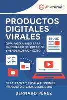 Productos Digitales Virales: Guía Paso a Paso para Encontrarlos, Crearlos y Venderlos con Éxito.: Lanza tu primer producto digital desde cero, incluso si no tienes experiencia. (Spanish Edition) B0FJ4NZWKW Book Cover