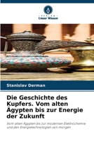 Die Geschichte des Kupfers. Vom alten Ägypten bis zur Energie der Zukunft 6630227328 Book Cover