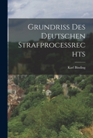 Grundriss Des Deutschen Strafprocessrechts 1018028005 Book Cover