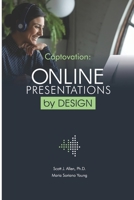 Captovation: Online Presentations by Design 1735870439 Book Cover