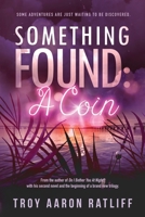 Something Found: A Coin B08NRXFSM8 Book Cover