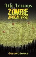 Life Lessons of the Zombie Apocalypse 1035849917 Book Cover