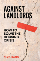 Against Landlords: How to Solve the Housing Crisis 1804293873 Book Cover
