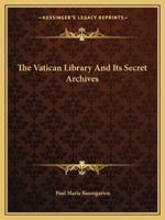 The Vatican Library And Its Secret Archives