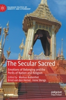 The Secular Sacred: Emotions of Belonging and the Perils of Nation and Religion 3030380491 Book Cover