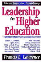 Leadership in Higher Education: Views from the Presidency 1412805902 Book Cover