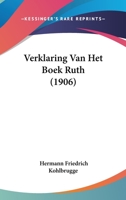 Verklaring Van Het Boek Ruth (1906) 1160268339 Book Cover