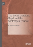 The End of Literature, Hegel, and the Contemporary Novel 3030313972 Book Cover