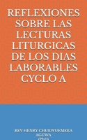 REFLEXIONES SOBRE LAS LECTURAS LITURGICAS DE LOS DIAS LABORABLES CYCLO A (Spanish Edition) B0DT1HX4MW Book Cover