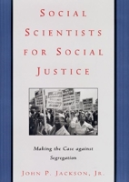 Social Scientists for Social Justice: Making the Case against Segregation (Critical America) 081474267X Book Cover