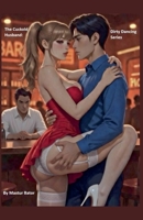 A Cuckold Husband: Dirty dancing Series B0GVVB26Q1 Book Cover
