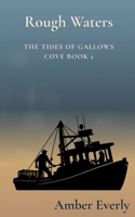 Rough Waters (The Tides of Gallows Cove) B0HC6M9PW1 Book Cover