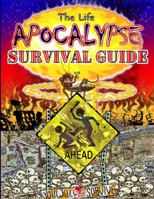 The Life Apocalypse: Survival Guide 0692985581 Book Cover