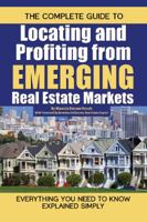 The Complete Guide to Locating and Profiting from Emerging Real Estate Markets: Everything You Need to Know Explained Simply 1601383886 Book Cover
