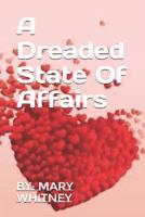 A Dreaded State Of Affairs 1082086649 Book Cover