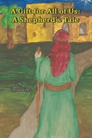 A Gift For All of Us: A Shepherd's Tale 1389933121 Book Cover