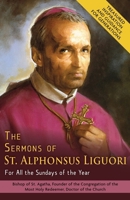 The Sermons of St. Alphonsus Liguori for All the Sundays of the Year 1635619807 Book Cover