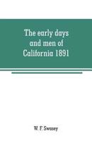 The early days and men of California 1891 9353708540 Book Cover