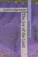 The Joy of the Lord: Cure for Depression B09B28Q5R2 Book Cover