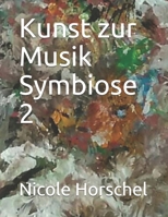 Kunst zur Musik Symbiose 2 B095SJ3L6P Book Cover