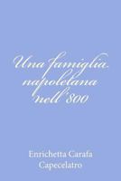 Una famiglia napoletana nell'800 1479301647 Book Cover