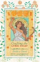 Crafting the Lyric Essay : Strike a Chord 1350383007 Book Cover