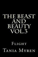 The Beast and Beauty Vol. 3: Flight 1530109310 Book Cover