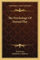 The Psychology Of Animal Play 142547571X Book Cover